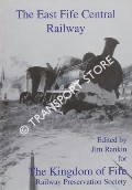 The East Fife Central Railway by RANKIN, Jim (ed.)